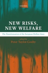New Risks, New Welfare - PETER (PROFESSOR OF SOCIAL POLICY,  University of Kent at Canterbury) Taylor-Gooby - 9780199267279