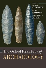 The Oxford Handbook of Archaeology - BARRY (UNIVERSITY OF OXFORD,  University of Oxford, Emeritus Professor of European Archaeology) Cunliffe ; Chris (University of Oxford, University of Oxford, Professor of European Archaeology) Gosden ; Rosemary A. (University of California at Berkeley, University of California at Berkeley, Professor - 9780199271016