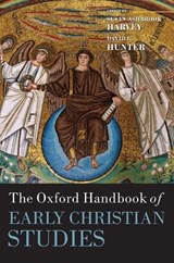 The Oxford Handbook of Early Christian Studies - SUSAN ASHBROOK (WILLARD PRESCOTT AND ANNIE MCCLELLAND SMITH PROFESSOR OF RELIGIOUS STUDIES,  Brown University, Providence, RI) Harvey ; David G. (Cottrill-Rolfes Professor of Catholic Studies at the University of Kentucky, Lexington, KY) Hunter - 9780199271566