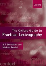 The Oxford Guide to Practical Lexicography - B. T. SUE (,  Lexicography MasterClass Ltd) Atkins ; Michael (, Lexicography MasterClass Ltd) Rundell - 9780199277711