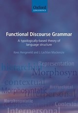 Functional Discourse Grammar - KEES (,  University of Amsterdam) Hengeveld ; J. Lachlan (, Vrije Universiteit Amsterdam) Mackenzie - 9780199278107