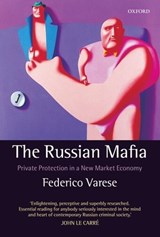 The Russian Mafia - VARESE,  Federico (Prize Research Fellow, Prize Research Fellow, Nuffield College, Oxford, and Visiting Professor, Department of Political Science, Yale University) - 9780199279494