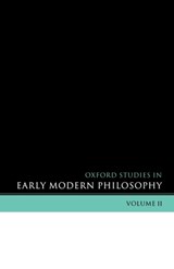 Oxford Studies in Early Modern Philosophy - DANIEL (DEPARTMENT OF PHILOSOPHY,  Princeton University) Garber ; Steven (Department of Philosophy, University of Wisconsin-Madison) Nadler - 9780199279760