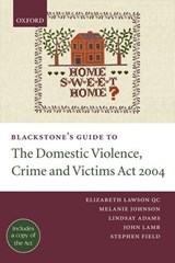 Blackstone's Guide to the Domestic Violence, Crime and Victims Act 2004 - ELIZABETH (BARRISTER,  1 Pump Court Chambers) Lawson QC ; Melanie (Barrister, 1 Pump Court Chambers) Johnson ; Lindsay (Barrister, 1 Pump Court Chambers) Adams ; John (Barrister, 1 Pump Court Chambers) Lamb ; Stephen (Barrister, 1 Pump Court Chambers) Field - 9780199281893
