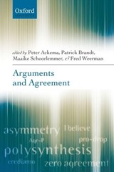 Arguments and Agreement - Peter (University of Edinburgh) Ackema ; Patrick (Johann Wolfgang Goethe University) Brandt ; Maaike (Utrecht Institute of Linguistics) Schoorlemmer ; Fred (University of Amsterdam) Weerman - 9780199285730