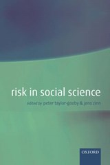 Risk in Social Science - Peter (Professor of Social Policy Taylor-Gooby ; Jens O. (Research Fellow Zinn - 9780199285969