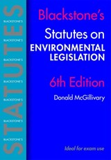 Blackstone's Environmental Legislation - DONALD (SENIOR LECTURER IN LAW,  University of Kent) McGillivray - 9780199288250