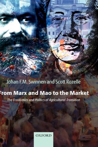 From Marx and Mao to the Market, JOHAN F.M. (KATHOLIEKE UNIVERSITEIT LEUVEN) SWINNEN ; SCOTT (UNIVERSITY OF CALIFORNIA,  Davis) Rozelle - Gebonden - 9780199288915