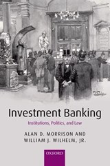 Investment Banking - ALAN D. (UNIVERSITY READER IN FINANCE,  Said Business School and Fellow of Merton College, University of Oxford) Morrison ; Jr., William J. (Murray Research Professor, McIntire School of Commerce, University of Virginia) Wilhelm - 9780199296576