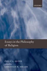 Essays in the Philosophy of Religion - Philip L. (formerly University of Notre Dame) Quinn - 9780199297047