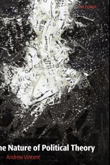 The Nature of Political Theory - Andrew (University of Sheffield) Vincent - 9780199297955