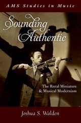 Sounding Authentic - JOSHUA S. (ANDREW W. MELLON POSTDOCTORAL FELLOW,  Andrew W. Mellon Postdoctoral Fellow, Johns Hopkins University) Walden - 9780199334667