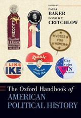 The Oxford Handbook of American Political History - PAULA (PROFESSOR OF HISTORY,  Professor of History, The Ohio State University) Baker ; Donald T. (Kazin Family Professor, Kazin Family Professor, Arizona State University) Critchlow - 9780199341788