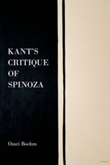 Kant's Critique of Spinoza - OMRI (ASSISTANT PROFESSOR,  Department of Philosophy, Assistant Professor, Department of Philosophy, The New School for Social Research) Boehm - 9780199354801
