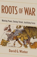 Roots of War - DAVID G. (PROFESSOR OF PSYCHOLOGY,  Professor of Psychology, University of Michigan) Winter - 9780199355587