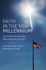 Faith in the New Millennium - MATTHEW AVERY (EDWARD R. MEYER DISTINGUISHED PROFESSOR OF HISTORY,  Edward R. Meyer Distinguished Professor of History, Washington State University) Sutton ; Darren (Associate Professor of History and Humanities, Associate Professor of History and Humanities, John C. Danforth Center on Religion & Po - 9780199372690