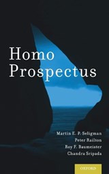 Homo Prospectus - Martin E. P. Seligman ; Peter Railton ; Roy F. Baumeister ; Chandra Sripada - 9780199374472