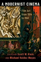 A Modernist Cinema - Scott W. (Professor of English Klein ; Michael Valdez (Professor of Literature and the Humanities Moses - 9780199379453