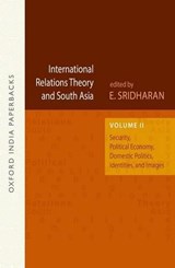 International Relations Theory and South Asia: Security, Political Economy, Domestic Politics, Identities, and Images, Vol. 2 OIP - ESWARAN,  PhD Sridharan - 9780199453429