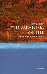 The Meaning of Life: A Very Short Introduction | Terry (john Edward Taylor Professor of English at the University of Manchester) Eagleton | 