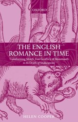 The English Romance in Time - Helen (Chair of Medieval and Renaissance Literature at Cambridge University) Cooper - 9780199532582