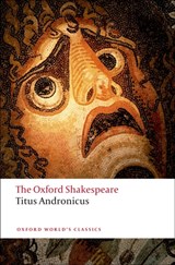 Titus Andronicus: The Oxford Shakespeare | William Shakespeare | 