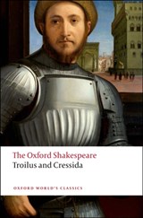 Troilus and Cressida: The Oxford Shakespeare | William Shakespeare | 