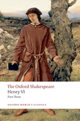 Henry VI Part Three: The Oxford Shakespeare | William Shakespeare | 