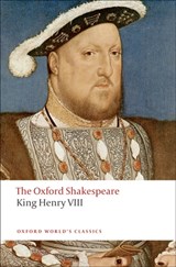 King Henry VIII: The Oxford Shakespeare | William Shakespeare | 