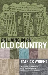 On Living in an Old Country - Patrick Wright - 9780199541959