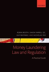 Money Laundering Law and Regulation - ROBIN (PARTNER,  BCL Burton Copeland) Booth ; Simon (Barrister, 3 Raymond Buildings) Farrell QC ; Guy (Partner, BCL Burton Copeland) Bastable ; Nicholas (Barrister, 3 Raymond Buildings) Yeo - 9780199543038