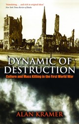 Dynamic of Destruction | Alan (professor In History, Trinity College, Dublin) Kramer | 