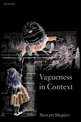 Vagueness in Context - Stewart (Ohio State University and University of St Andrews) Shapiro - 9780199544783