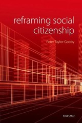 Reframing Social Citizenship - PETER (PROFESSOR OF SOCIAL POLICY,  University of Kent) Taylor-Gooby - 9780199546718