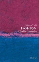 Fashion - Rebecca (Oak Foundation Lecturer in History of Dress and Textiles at the Courtauld Institute of Art) Arnold - 9780199547906
