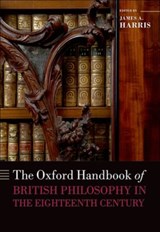 The Oxford Handbook of British Philosophy in the Eighteenth Century - James A. (University of St Andrews) Harris - 9780199549023