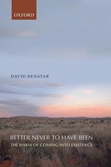 Better Never to Have Been - David (University of Cape Town) Benatar - 9780199549269