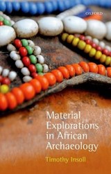 Material Explorations in African Archaeology - INSOLL,  Timothy - 9780199550067