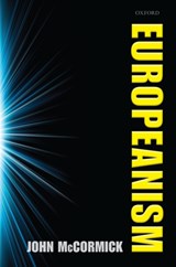 Europeanism - JOHN (PROFESSOR,  Department of Political Science, Indiana University-Purdue University Indianapolis.) McCormick - 9780199556212