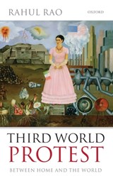 Third World Protest - RAHUL (LECTURER,  School of Oriental and African Studies, University of London) Rao - 9780199560370