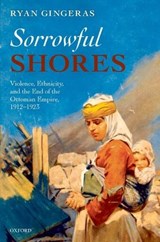 Sorrowful Shores - RYAN (ASSISTANT PROFESSOR,  Department of National Security Affairs, Naval Postgraduate School) Gingeras - 9780199561520