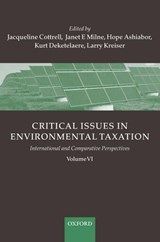 Critical Issues in Environmental Taxation - JACQUELINE (PROJECT MANAGER,  Green Budget Germany) Cottrell ; Janet E. (Professor of Law and Director of The Institute of the Environmental Tax Policy Institute) Milne ; Hope (Associate Professor of Law, Macquarie Law School, Sydney) Ashiabor ; Lawrence A. (Professor Emeritus of Accounting, Clevela - 9780199566488