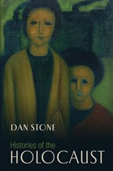 Histories of the Holocaust - DAN (PROFESSOR OF MODERN HISTORY,  Royal Holloway, University of London) Stone - 9780199566792