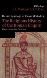 The Religious History of the Roman Empire - J. A. (EMERITUS PROFESSOR OF HISTORY,  University College London) North ; S. R. F. (Emeritus Fellow, Lady Margaret Hall, Oxford) Price - 9780199567348