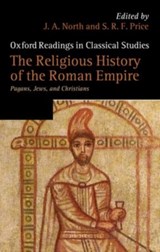 The Religious History of the Roman Empire - J. A. (EMERITUS PROFESSOR OF HISTORY,  University College London) North ; S. R. F. (Emeritus Fellow, Lady Margaret Hall, Oxford) Price - 9780199567355