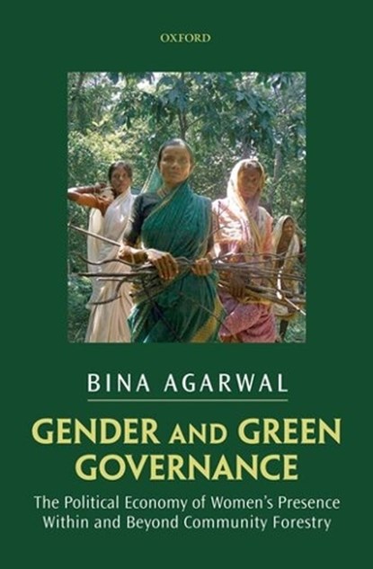 Gender and Green Governance, BINA (PROFESSOR OF DEVELOPMENT ECONOMICS AND ENVIRONMENT,  University of Manchester) Agarwal - Gebonden - 9780199569687