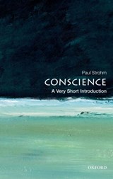 Conscience: A Very Short Introduction | ColumbiaUniversity)Strohm Paul(AnnaGarbedianProfessoroftheHumanities | 