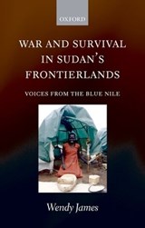 War and Survival in Sudan's Frontierlands - WENDY (PROFESSOR EMERITUS,  University of Oxford) James - 9780199572267