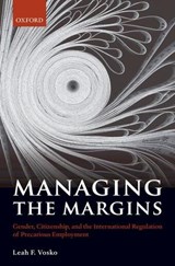 Managing the Margins - LEAH F. (PROFESSOR OF POLITICAL SCIENCE AND CANADA RESEARCH CHAIR IN FEMINIST POLITICAL ECONOMY,  York University) Vosko - 9780199574810