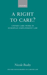 A Right to Care? - NICOLE (SENIOR LECTURER IN LAW,  University of Stirling) Busby - 9780199579020